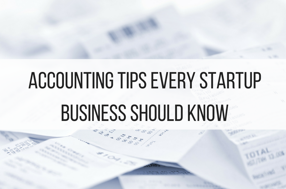 Accounting Tips Every Startup Business Should Know
