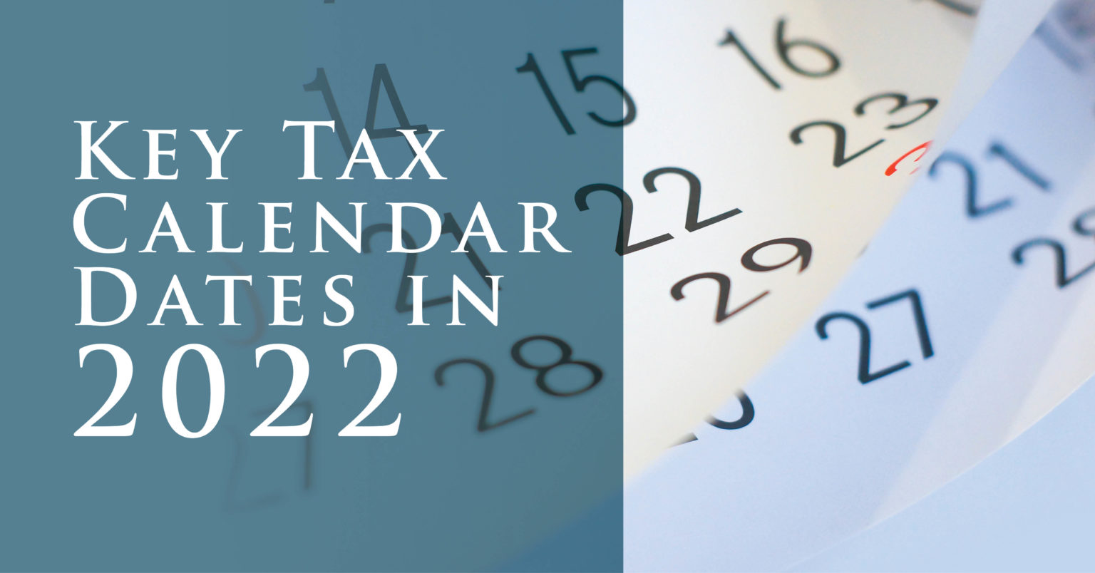 Key Tax Calendar Dates in 2022 Finance Tips Business Accounting Blog